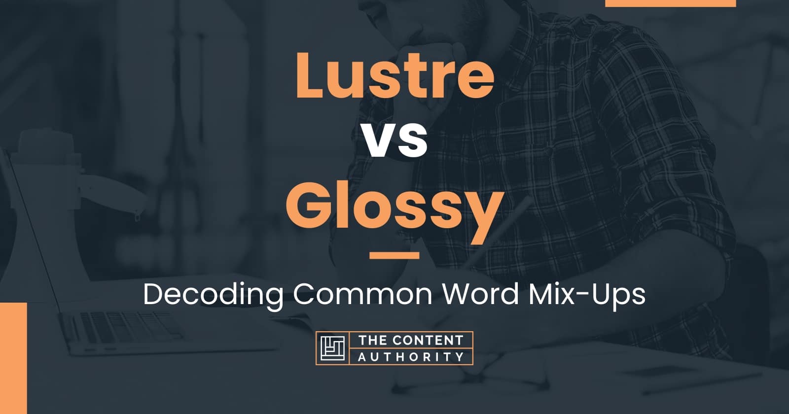 lustre-vs-glossy-decoding-common-word-mix-ups