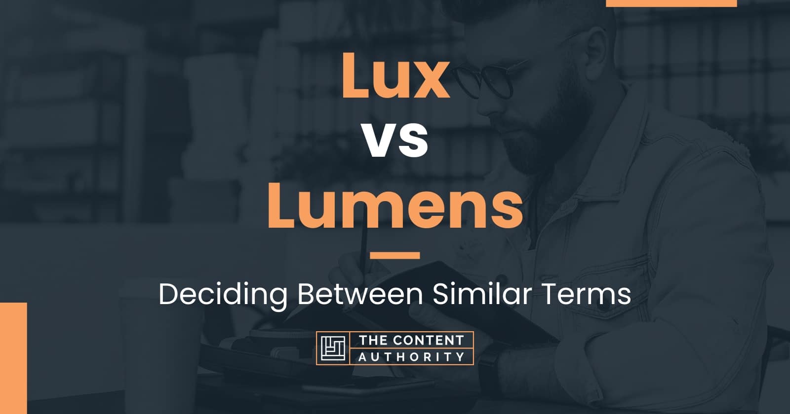 lux-vs-lumens-deciding-between-similar-terms