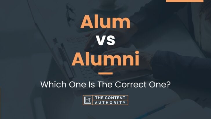 Alum vs Alumni: Which One Is The Correct One?
