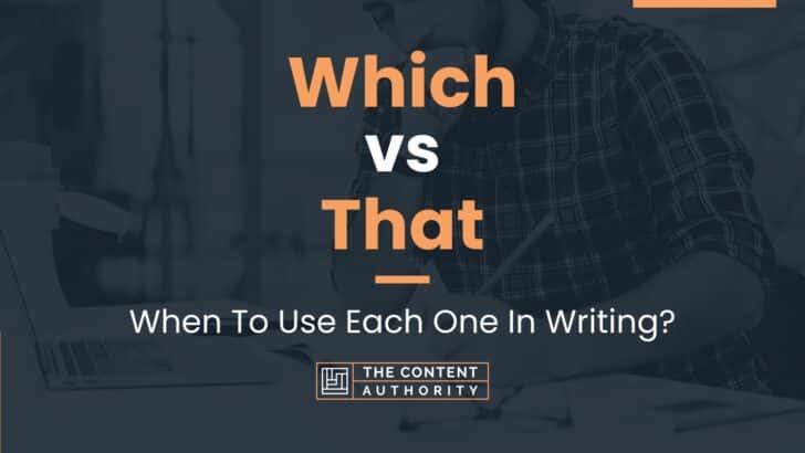 Which vs That: When To Use Each One In Writing?