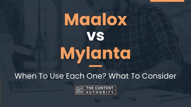 Maalox vs Mylanta: When To Use Each One? What To Consider
