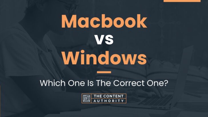 Macbook vs Windows: Which One Is The Correct One?