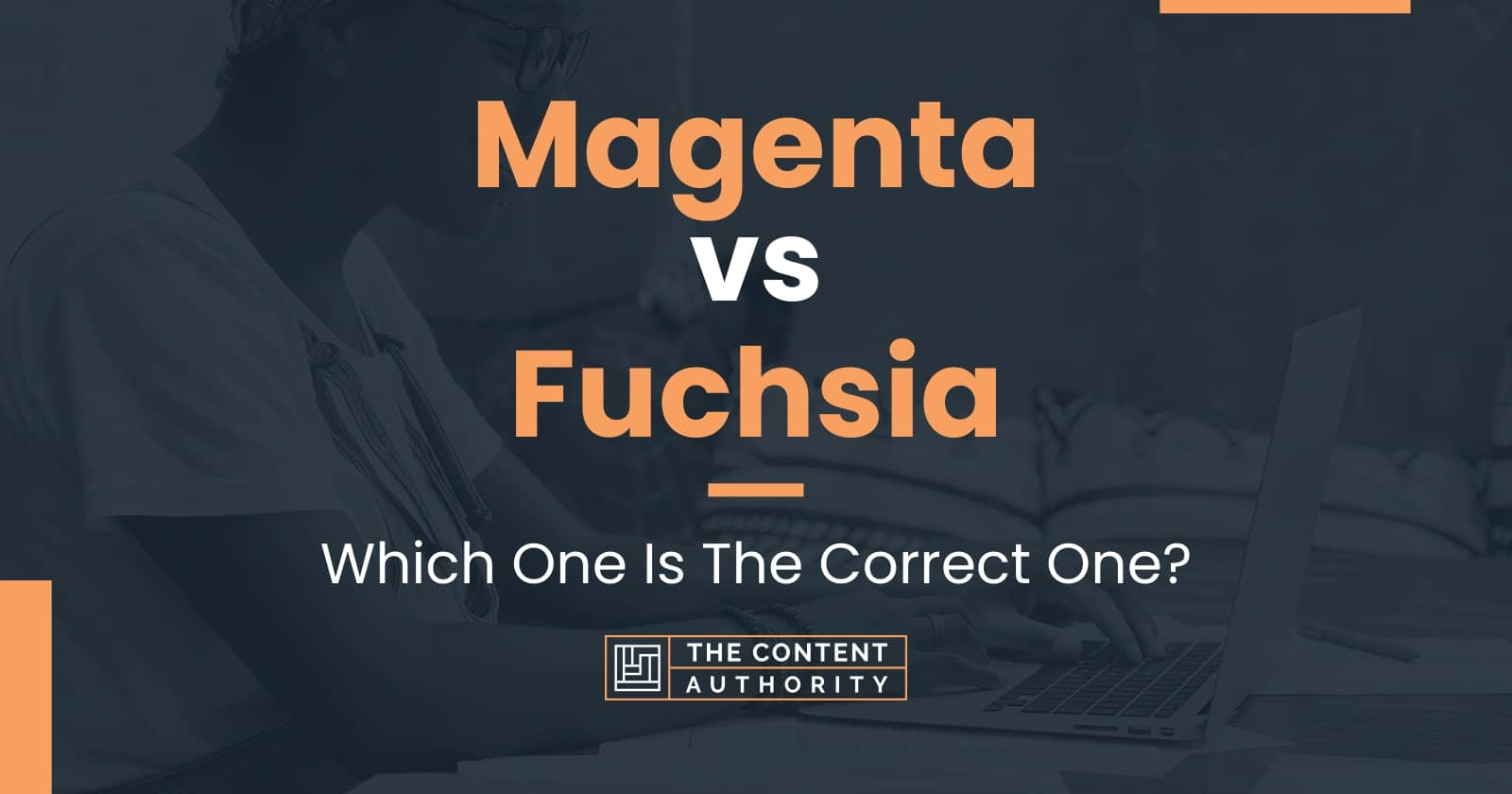 Magenta Vs Fuchsia Which One Is The Correct One 