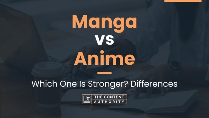 Manga vs Anime: Which One Is Stronger? Differences