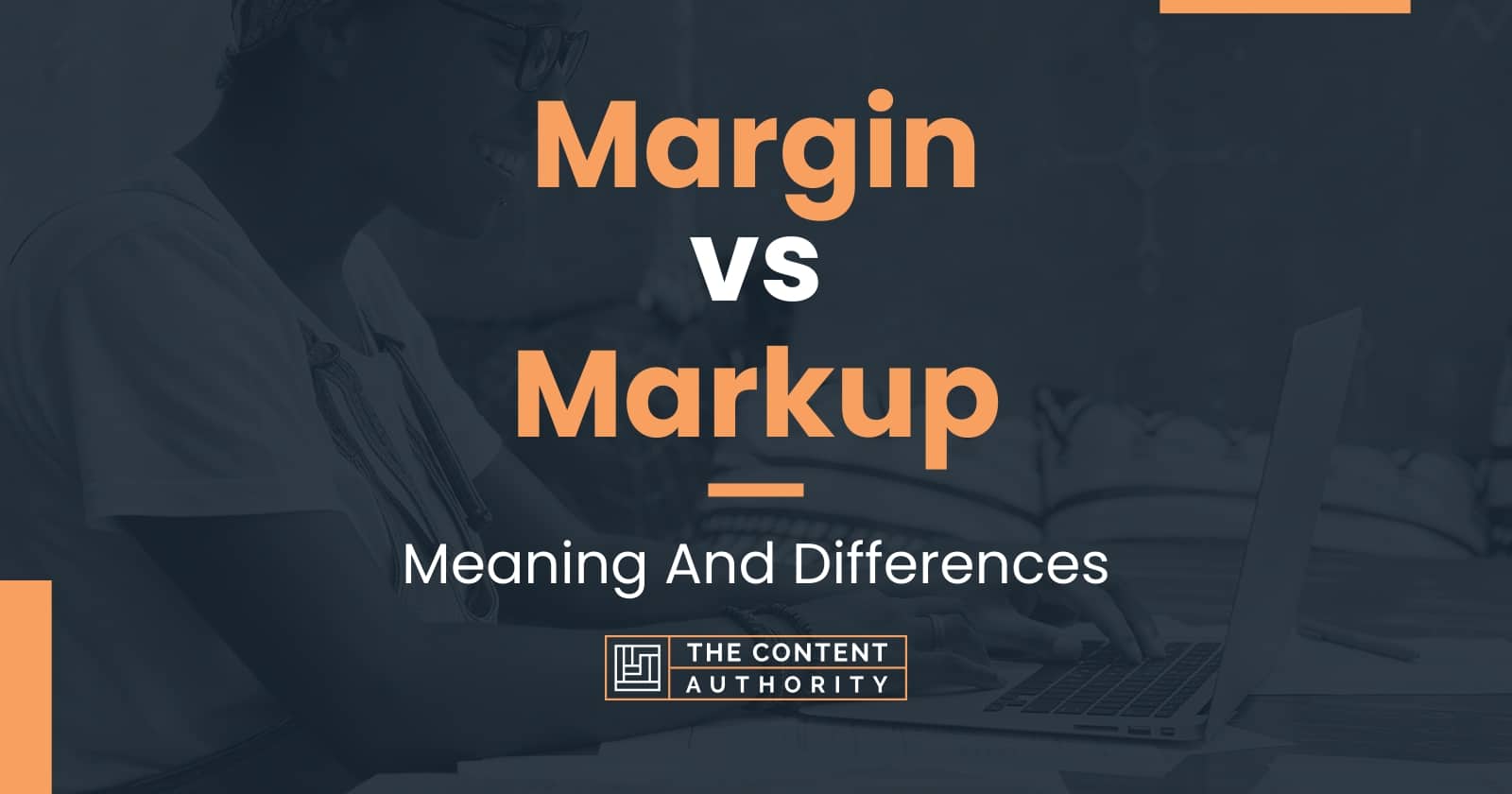 Margin Vs Markup Meaning And Differences