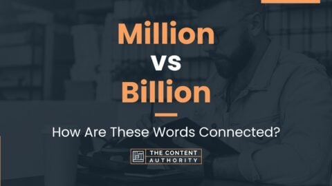 Million vs Billion: How Are These Words Connected?