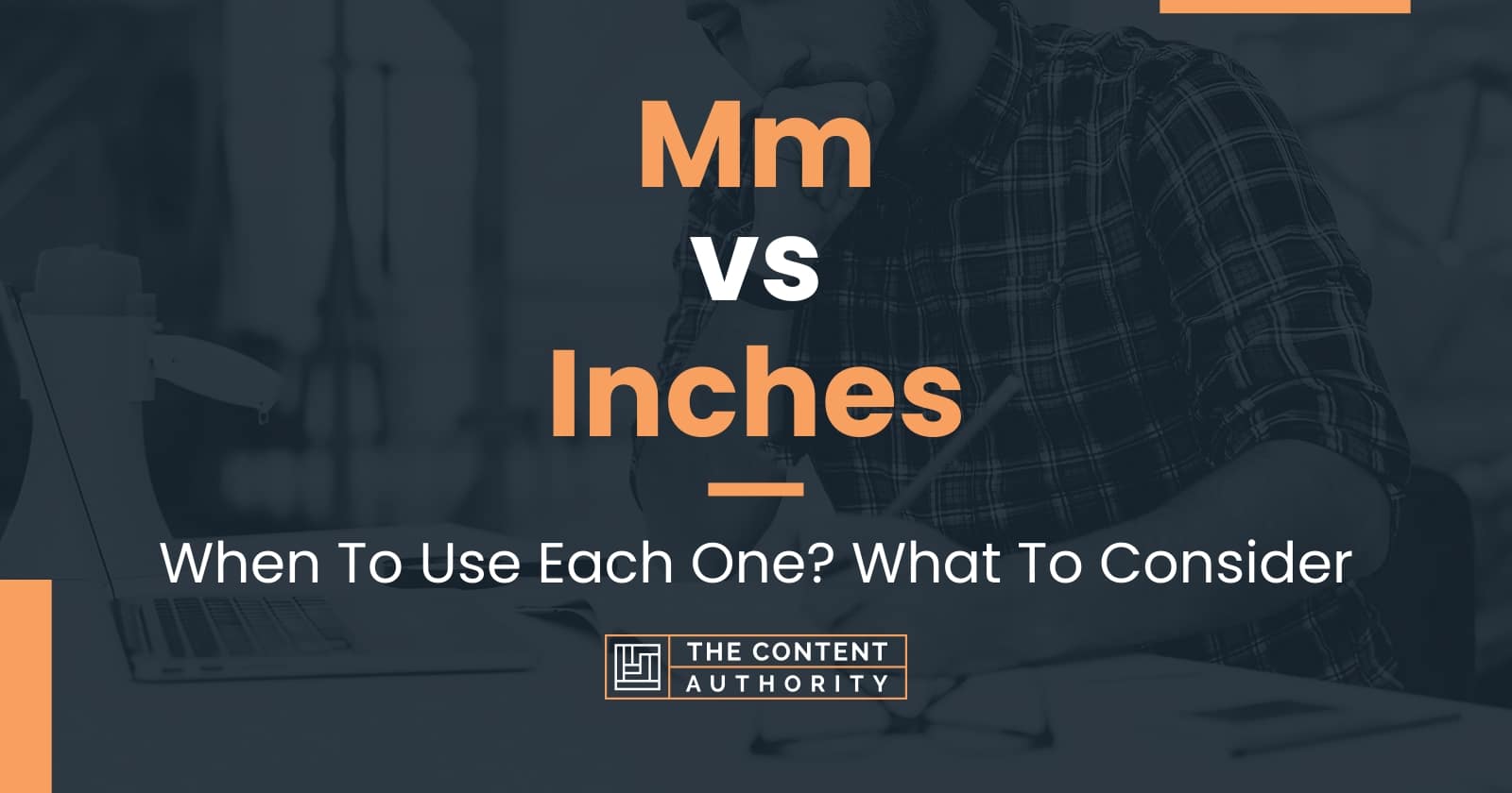 mm-vs-inches-when-to-use-each-one-what-to-consider