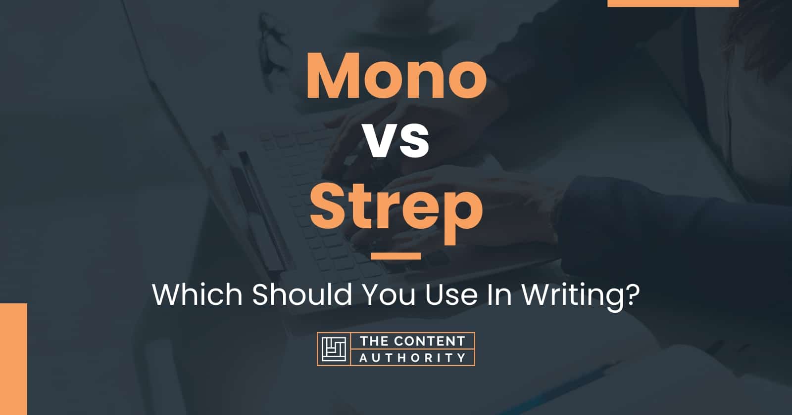 mono-vs-strep-which-should-you-use-in-writing