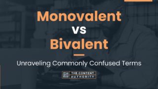 Monovalent vs Bivalent: Unraveling Commonly Confused Terms