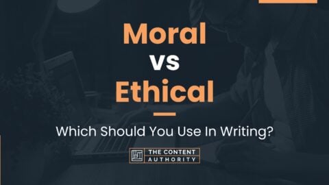 Moral vs Ethical: Which Should You Use In Writing?