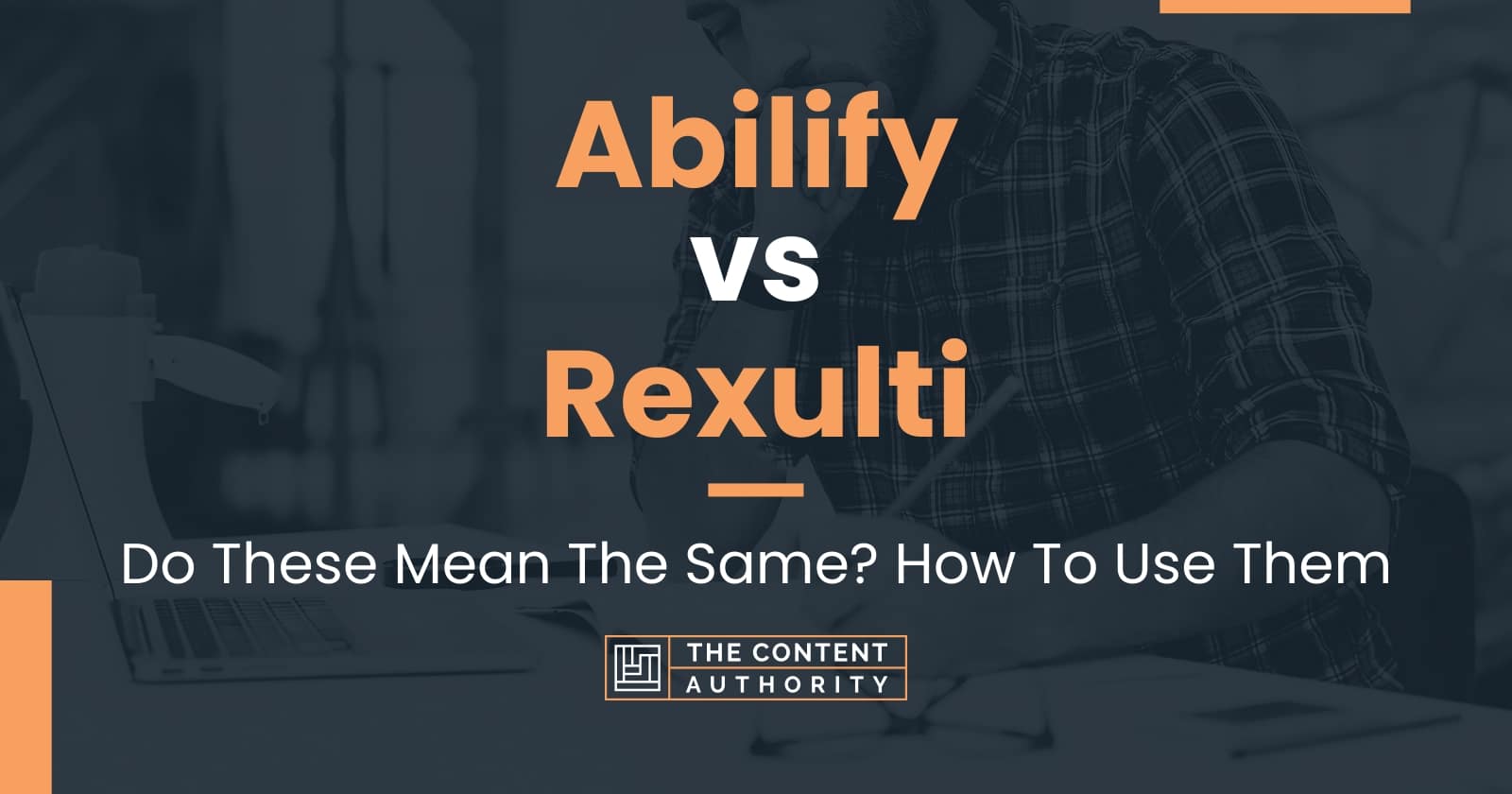 Rexulti vs Abilify: Which is best for you? 