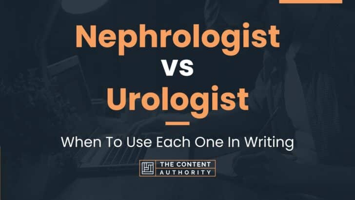 Nephrologist vs Urologist: When To Use Each One In Writing
