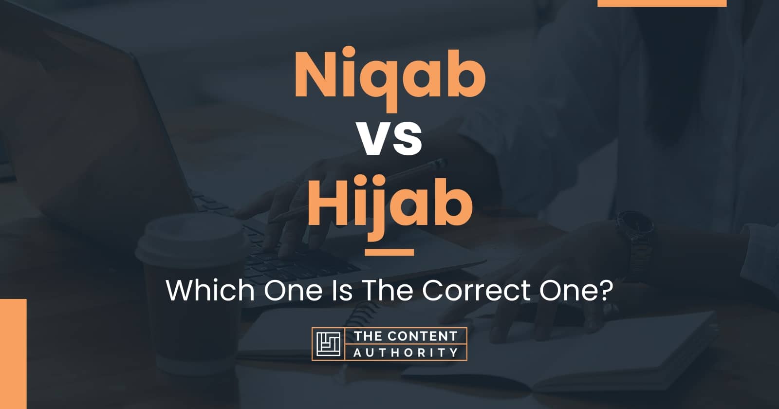 Niqab vs Hijab: Which One Is The Correct One?