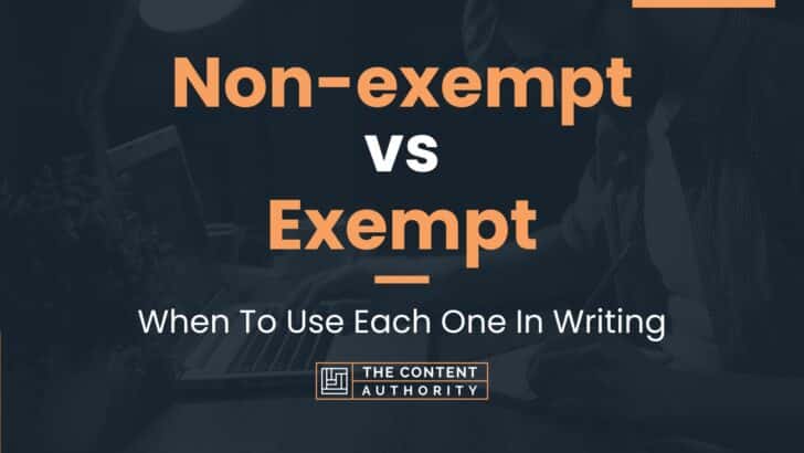 Non-exempt vs Exempt: When To Use Each One In Writing