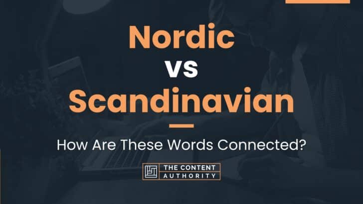 Nordic vs Scandinavian: How Are These Words Connected?