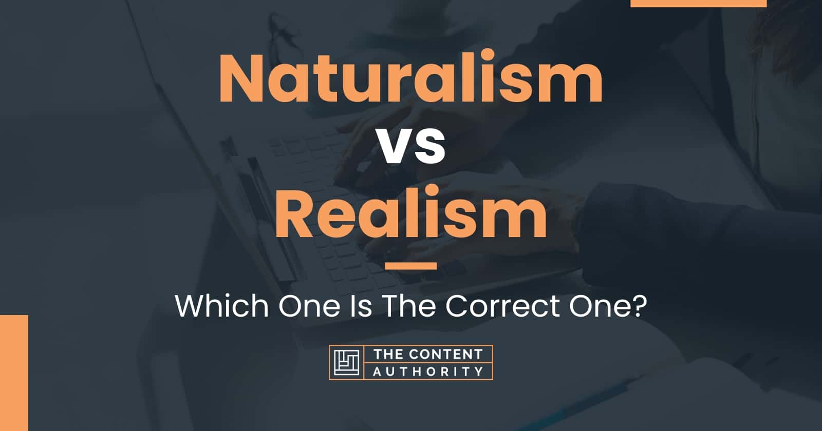 Naturalism vs Realism: Which One Is The Correct One?