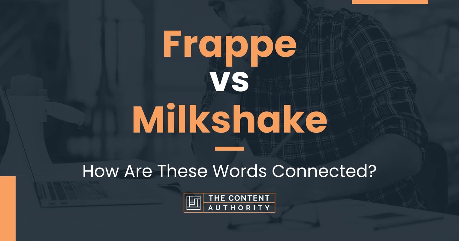 Frappe vs Milkshake How Are These Words Connected?