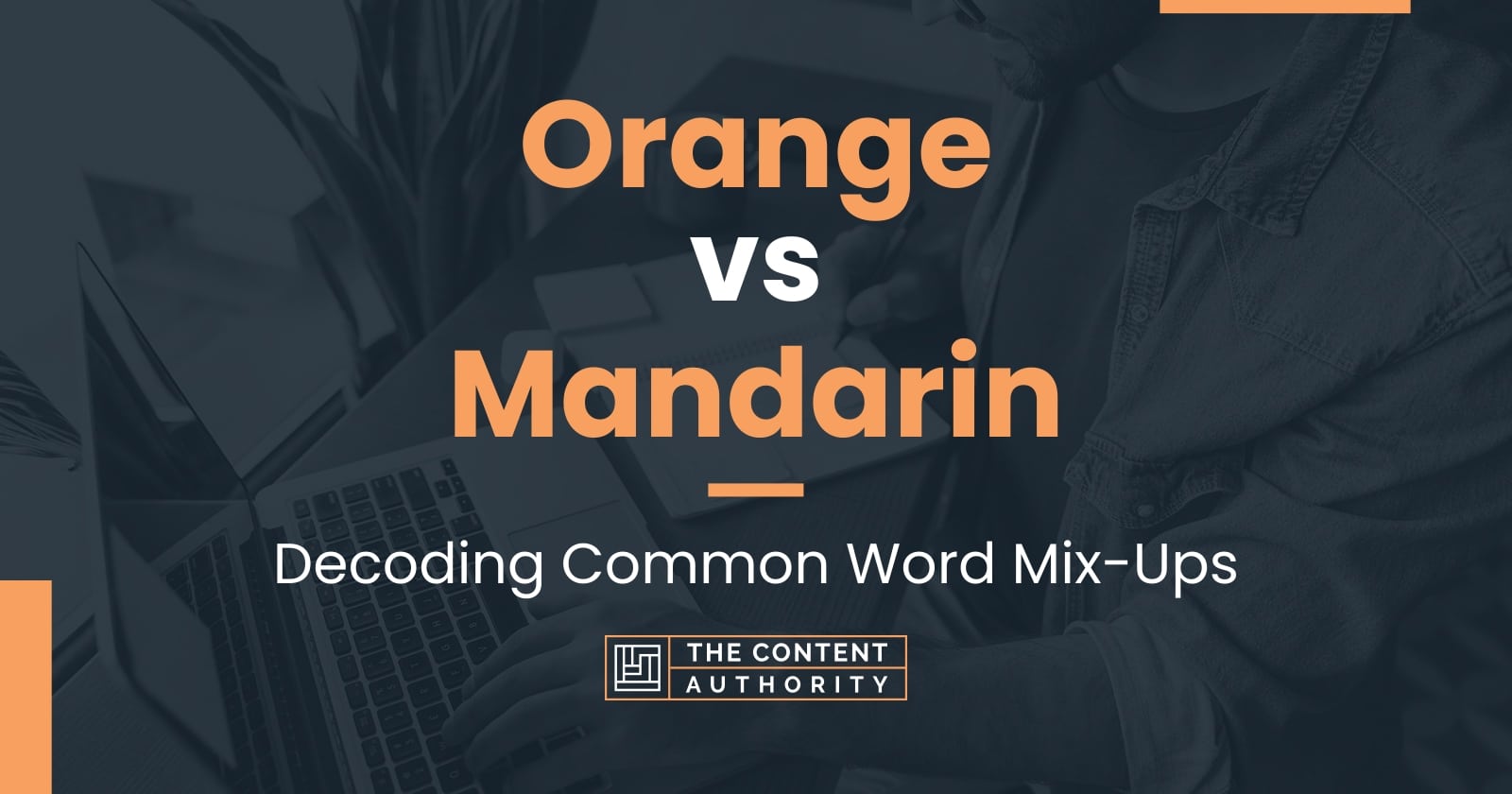 Orange vs Mandarin Decoding Common Word MixUps