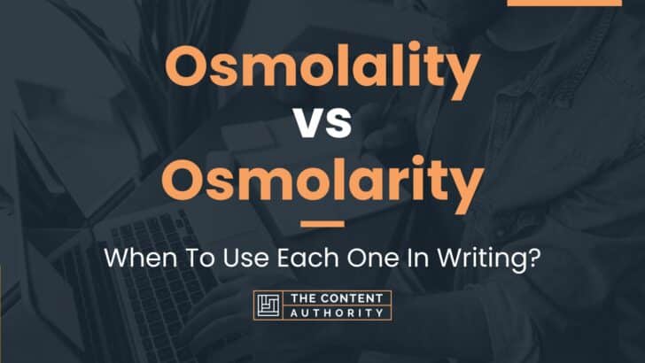 Osmolality vs Osmolarity: When To Use Each One In Writing?