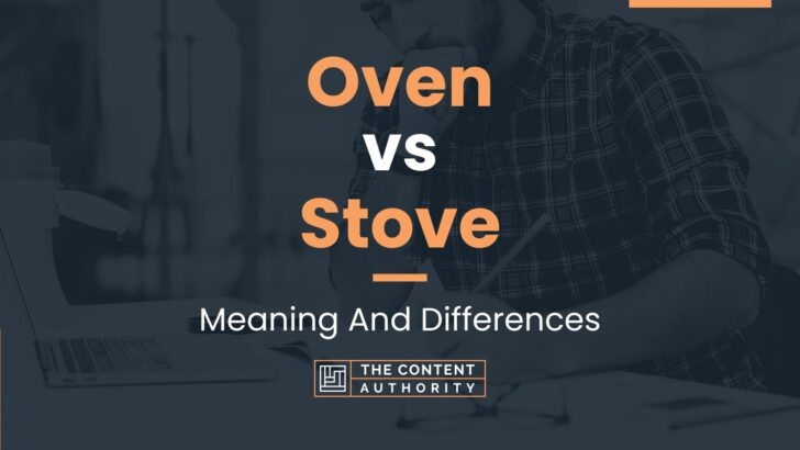 oven-vs-stove-meaning-and-differences