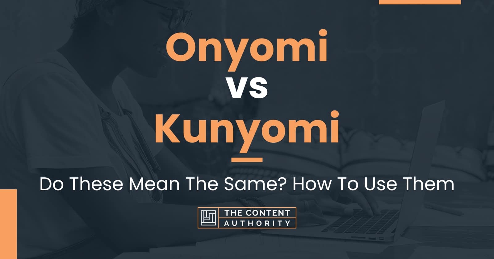 Onyomi vs Kunyomi: Do These Mean The Same? How To Use Them