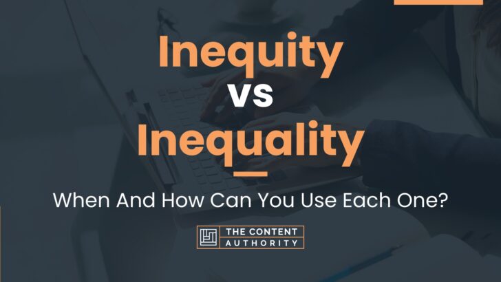 Inequity vs Inequality: When And How Can You Use Each One?