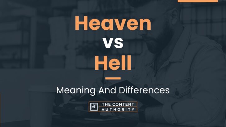 Heaven vs Hell: Meaning And Differences
