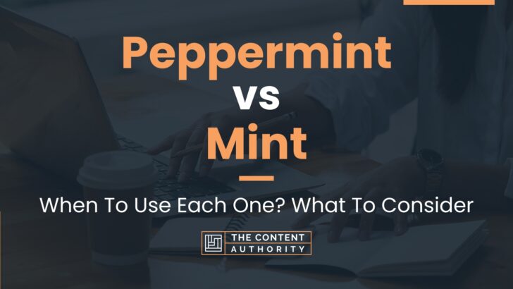 Peppermint vs Mint: When To Use Each One? What To Consider