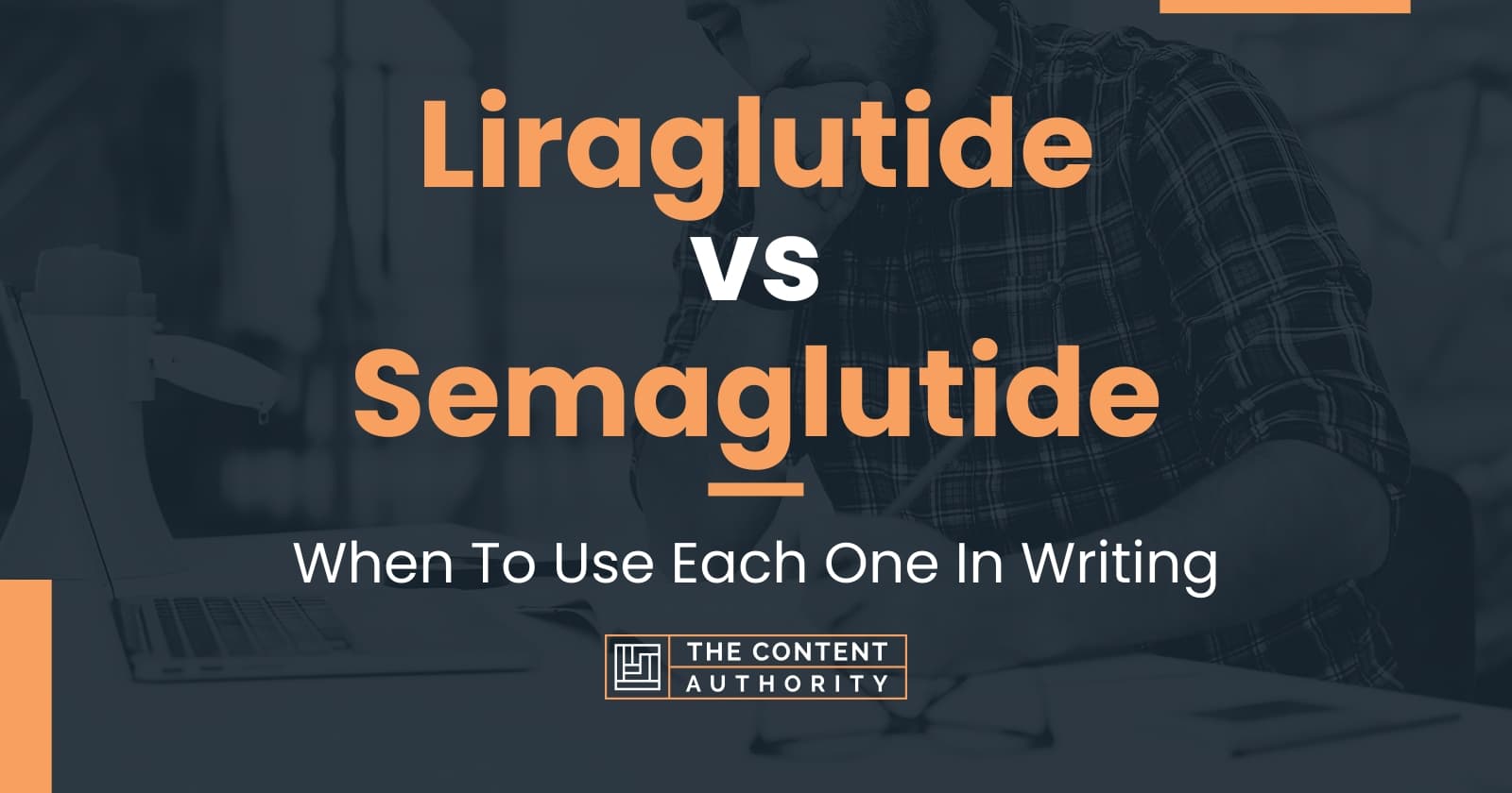 Liraglutide vs Semaglutide: When To Use Each One In Writing