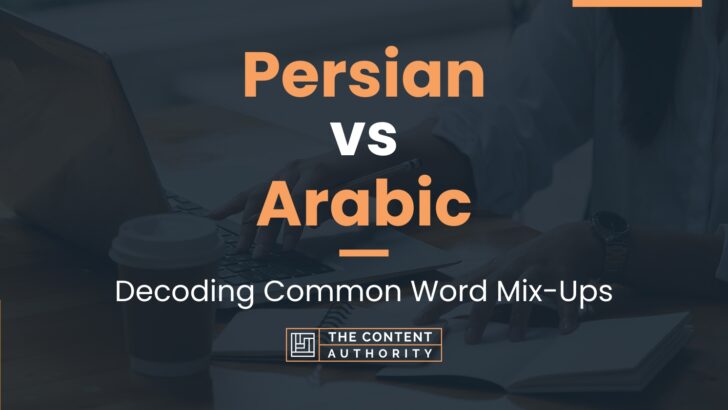 Persian vs Arabic: Decoding Common Word Mix-Ups