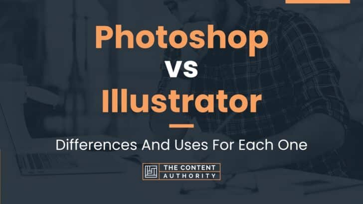 Photoshop Vs Illustrator: Differences And Uses For Each One