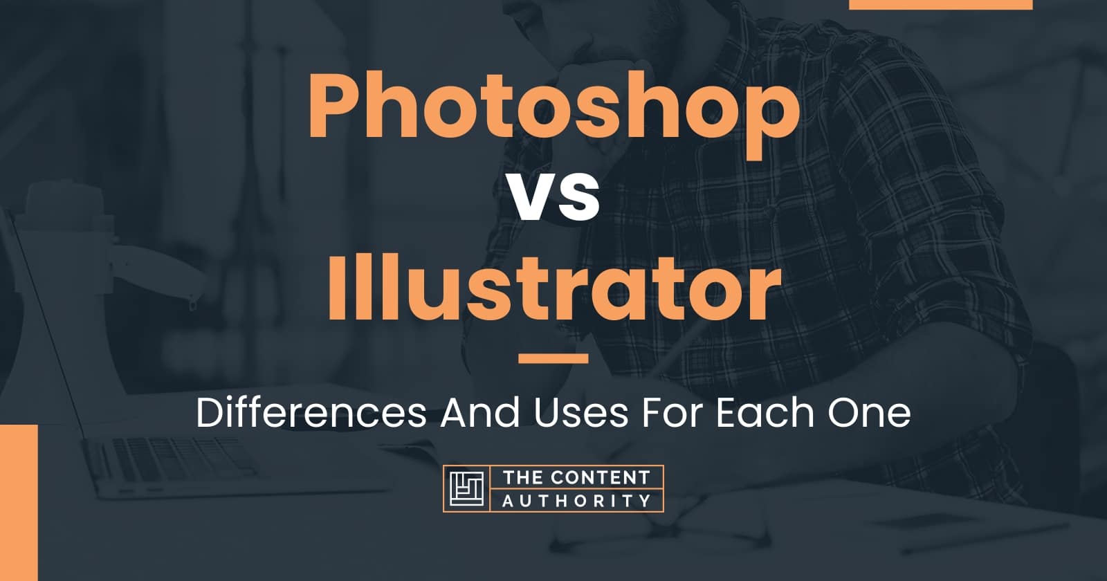 Photoshop vs Illustrator: Differences And Uses For Each One