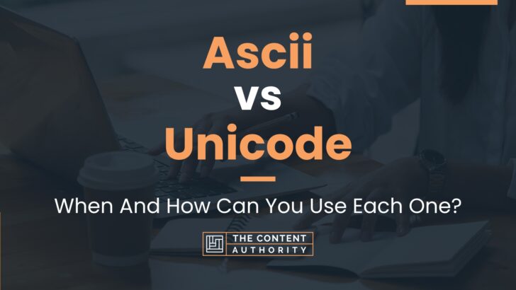 Ascii vs Unicode: When And How Can You Use Each One?