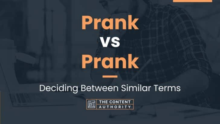 Prank vs Prank: Deciding Between Similar Terms