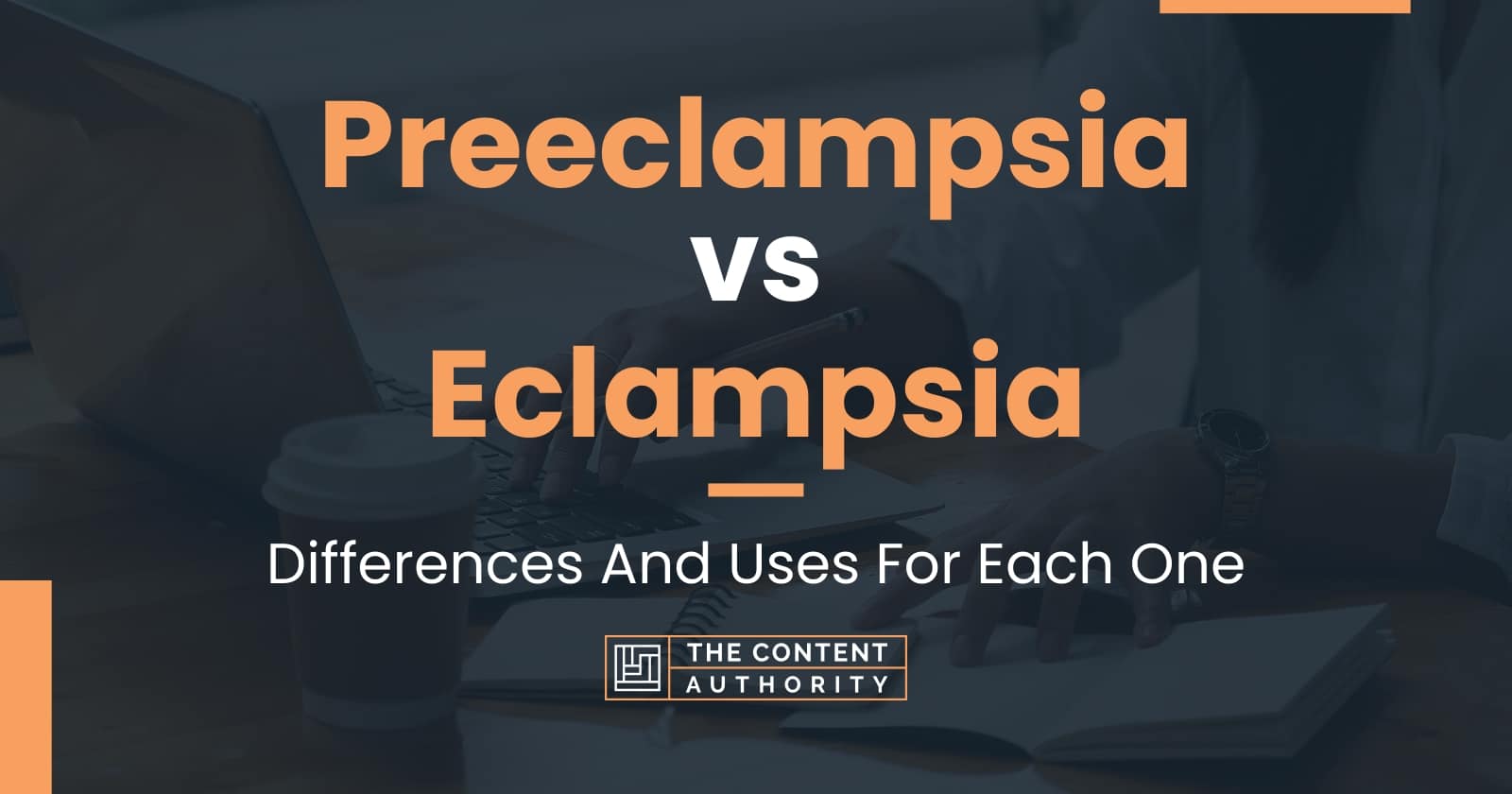 Preeclampsia vs Eclampsia Differences And Uses For Each One