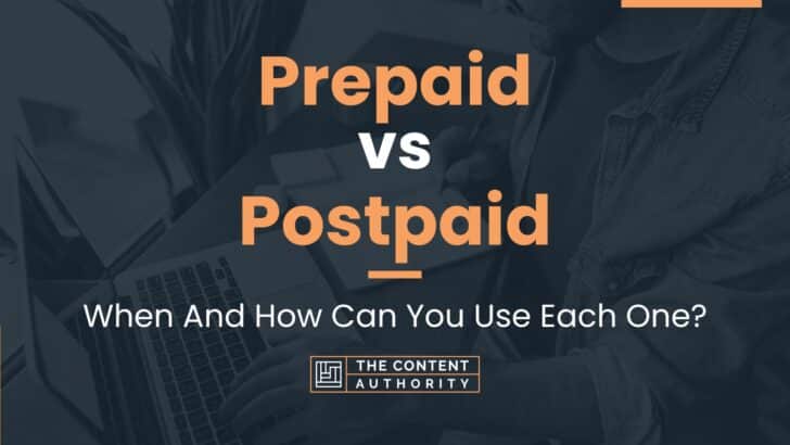 Prepaid vs Postpaid: When And How Can You Use Each One?