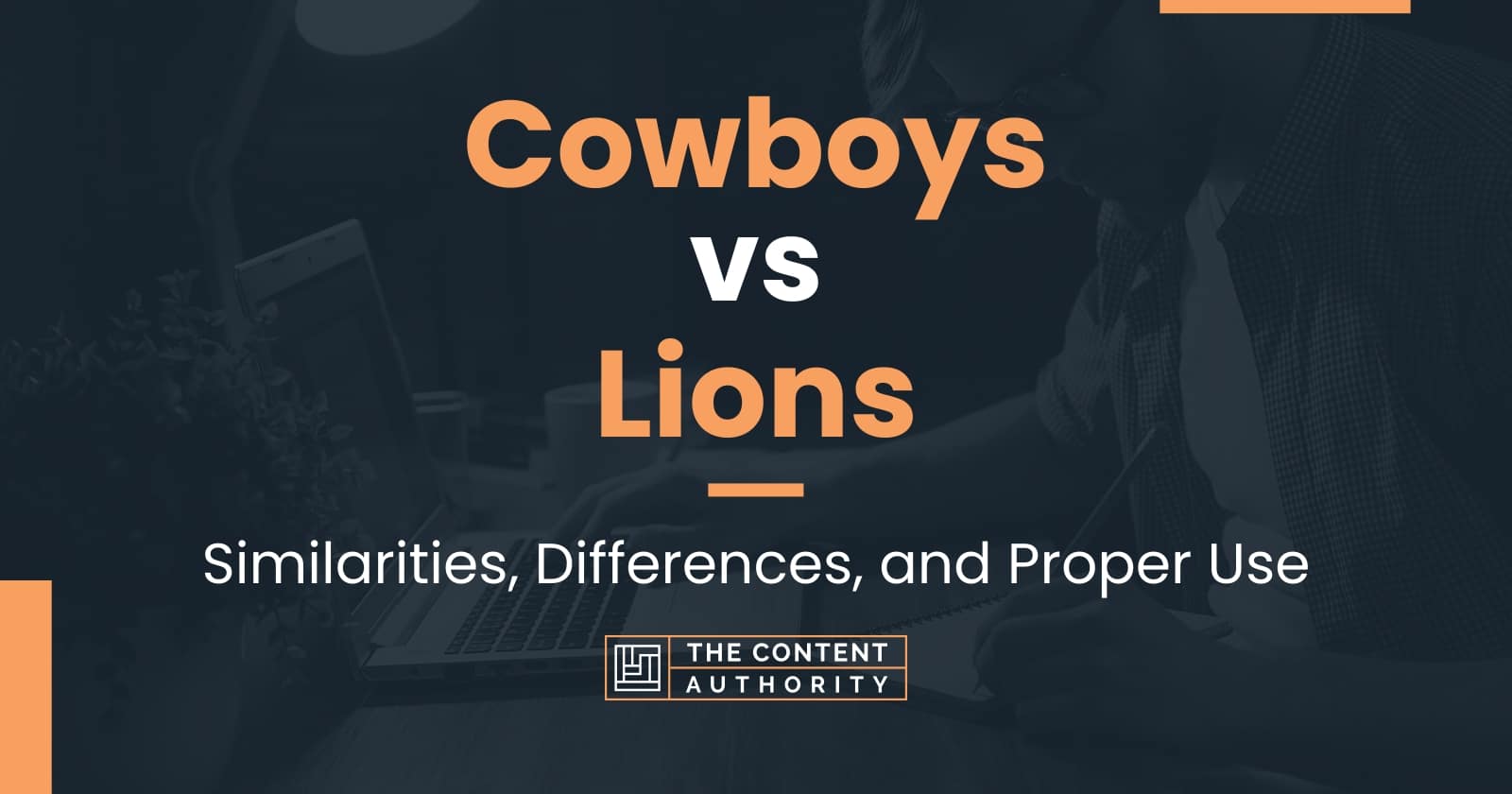 Cowboys vs Lions: Similarities, Differences, and Proper Use