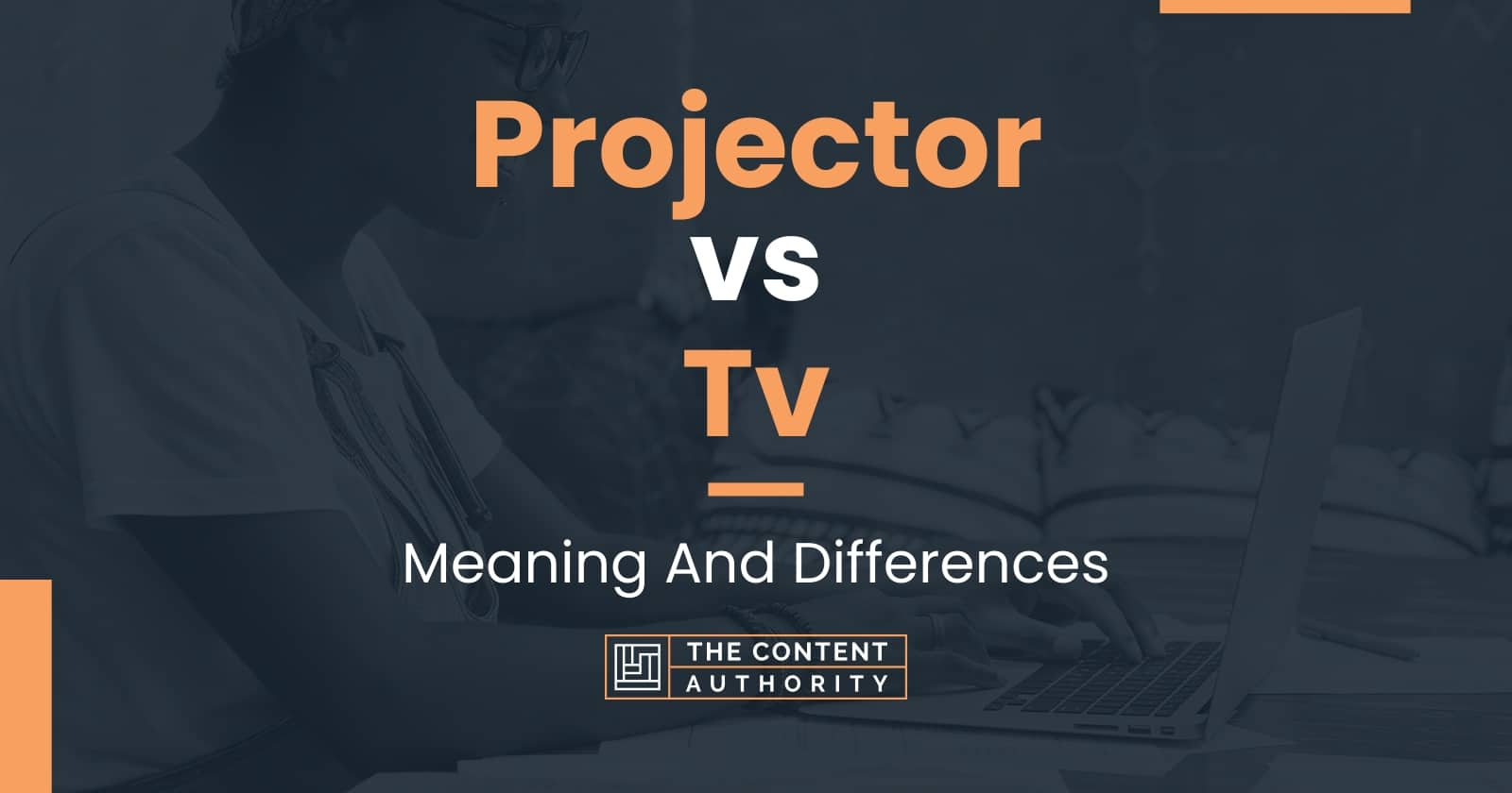 Projector vs Tv Meaning And Differences