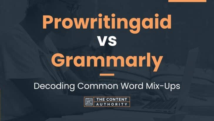 Prowritingaid vs Grammarly: Decoding Common Word Mix-Ups