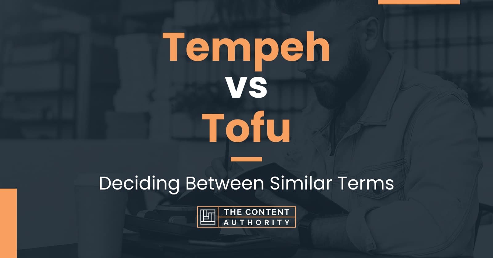 tempeh-vs-tofu-deciding-between-similar-terms