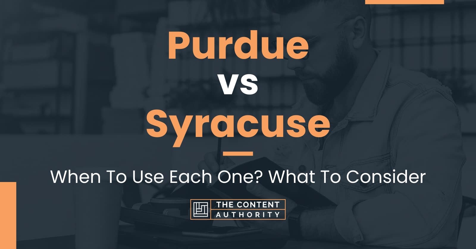 Purdue vs Syracuse When To Use Each One? What To Consider