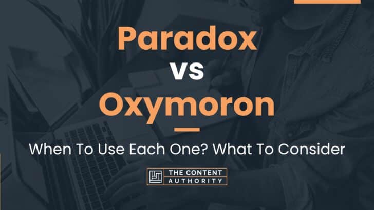 Paradox vs Oxymoron: When To Use Each One? What To Consider