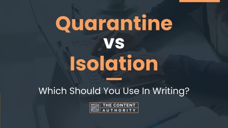 Quarantine Vs Isolation: Which Should You Use In Writing?