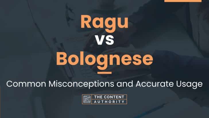 Ragu vs Bolognese: Common Misconceptions and Accurate Usage