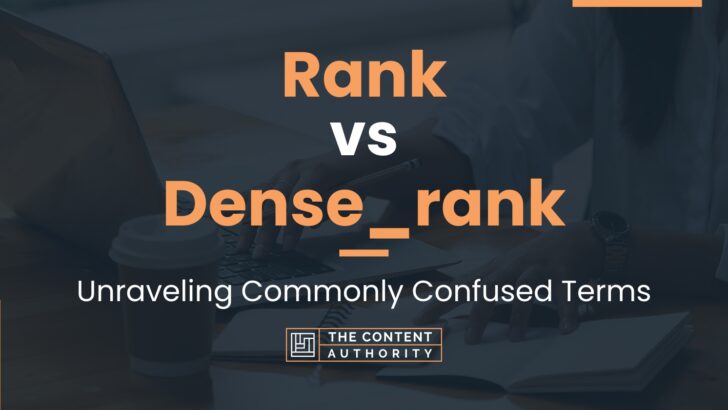 Rank vs Dense_rank: Unraveling Commonly Confused Terms