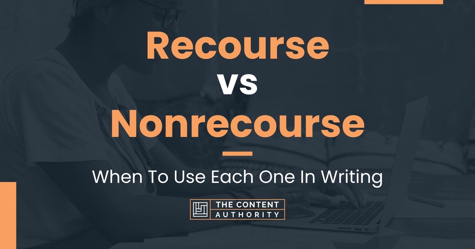 Recourse vs Nonrecourse: When To Use Each One In Writing