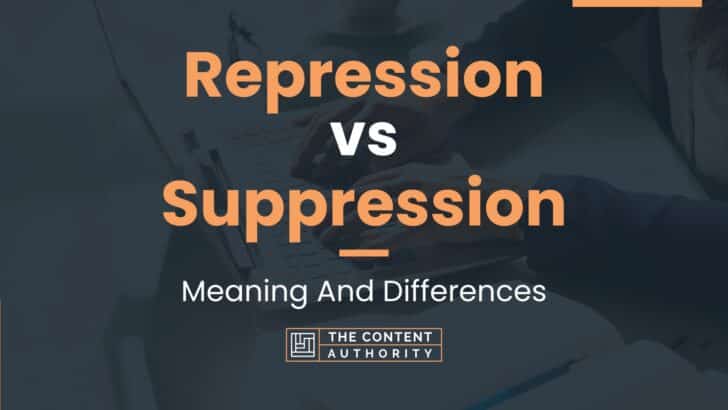 repression-vs-suppression-meaning-and-differences