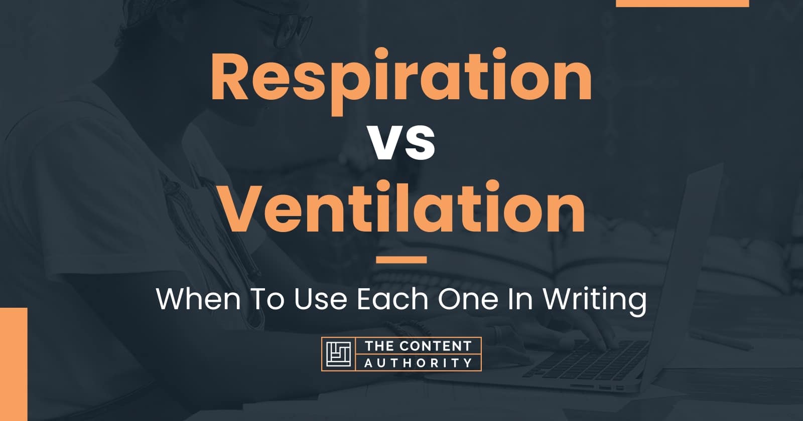 Respiration vs Ventilation: When To Use Each One In Writing