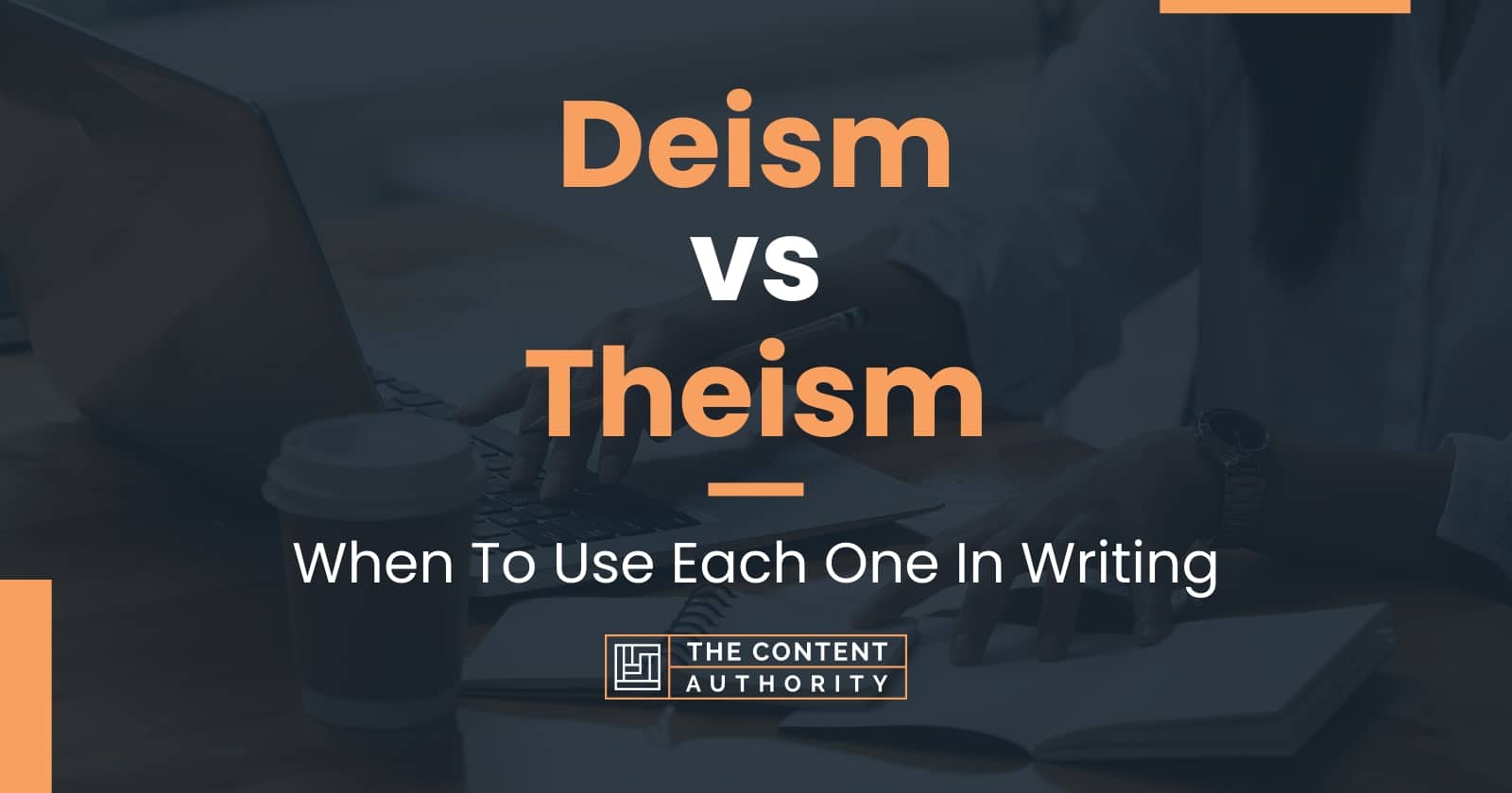 Deism vs Theism: When To Use Each One In Writing