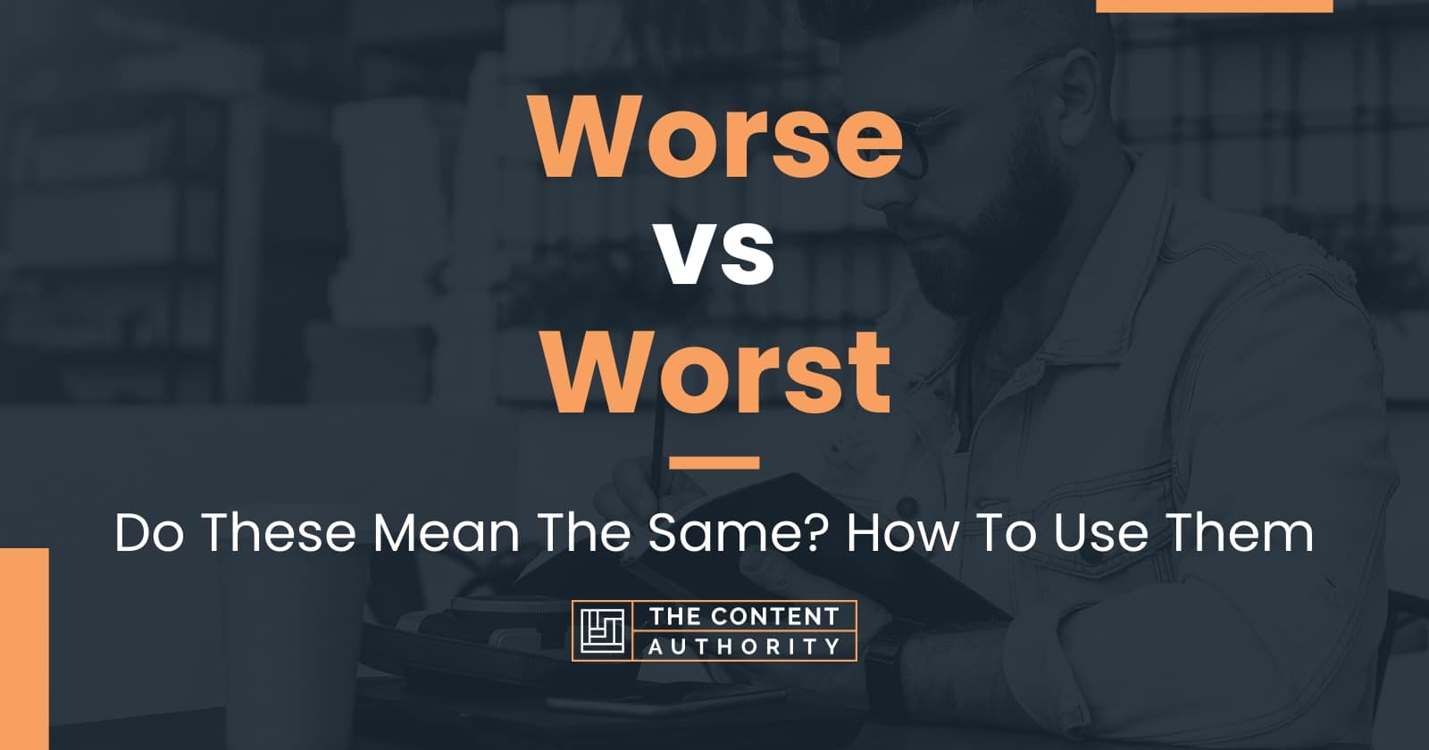 worse-vs-worst-do-these-mean-the-same-how-to-use-them